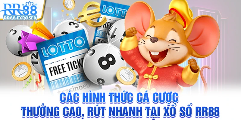 Các hình thức cá cược thưởng cao, rút nhanh tại xổ số RR88