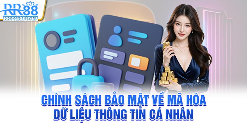 Chính sách bảo mật về mã hóa dữ liệu thông tin cá nhân