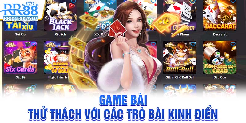 Game bài thử thách với các trò bài kinh điển