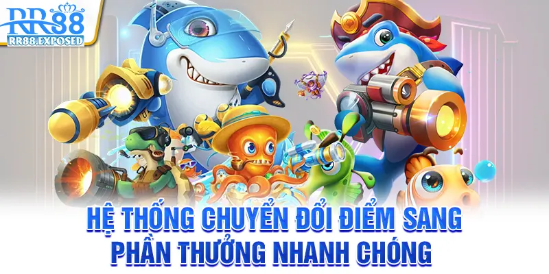 Hệ thống chuyển đổi điểm sang phần thưởng nhanh chóng
