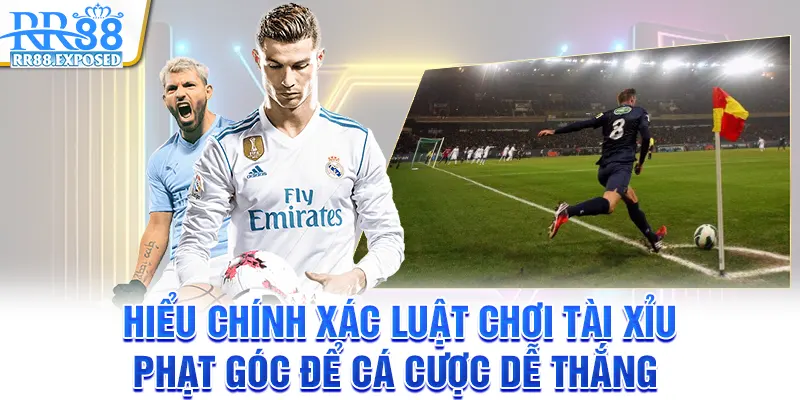 Hiểu chính xác luật chơi tài xỉu phạt góc để cá cược dễ thắng Hiểu chính xác luật chơi tài xỉu phạt góc để cá cược dễ thắng