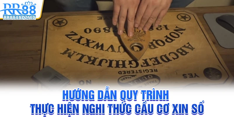 Hướng dẫn quy trình thực hiện nghi thức cầu cơ xin số
