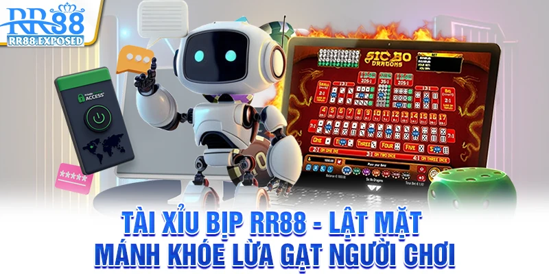 Tài xỉu bịp RR88 - Lật mặt mánh khóe lừa gạt người chơi