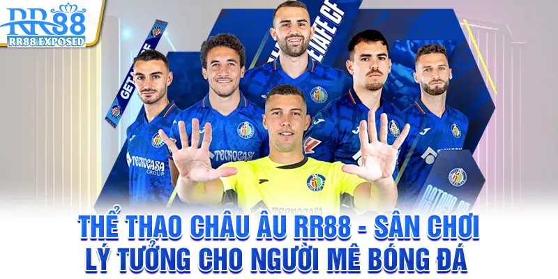 Thể thao châu Âu RR88 sân chơi cho người mê bóng đá