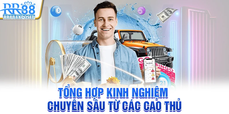 Tổng hợp kinh nghiệm chuyên sâu từ các cao thủ