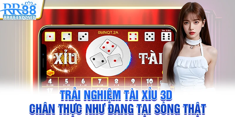 Trải nghiệm tài xỉu 3D chân thực như đang tại sòng thật