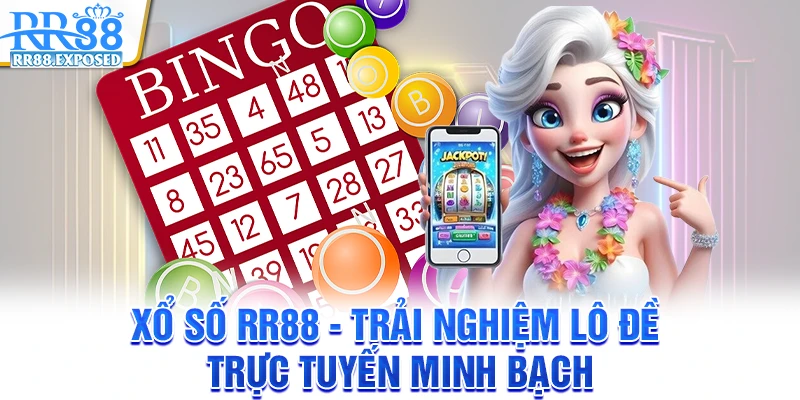 Xổ số RR88 - Trải nghiệm lô đề trực tuyến minh bạch
